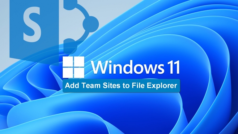 How to add SharePoint Team Sites to File Explorer in Windows 11