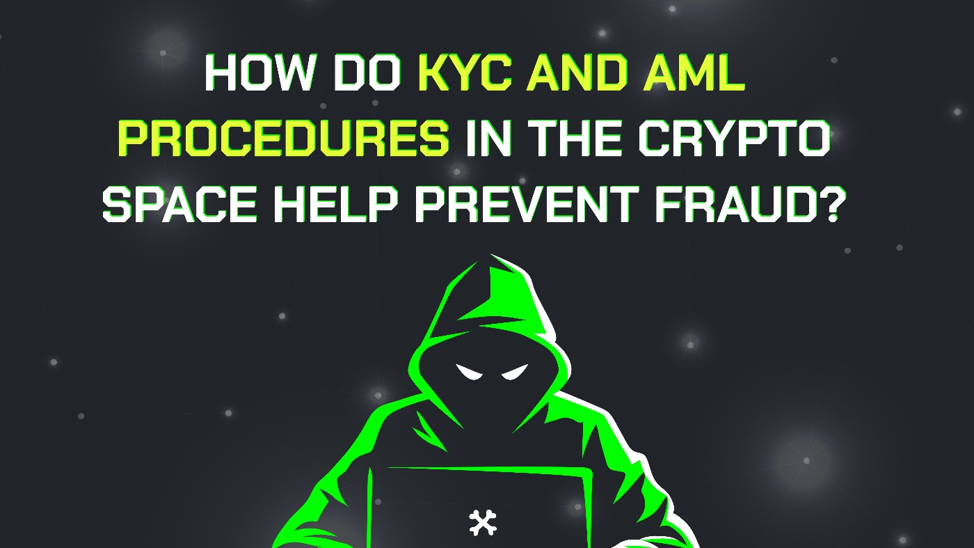 How Do KYC and AML Procedures in the Crypto Space Help Prevent Fraud?