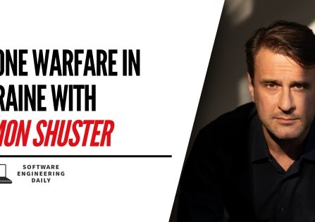 Drone Warfare in Ukraine - A Discussion with Simon Shuster | Software Engineering Daily
