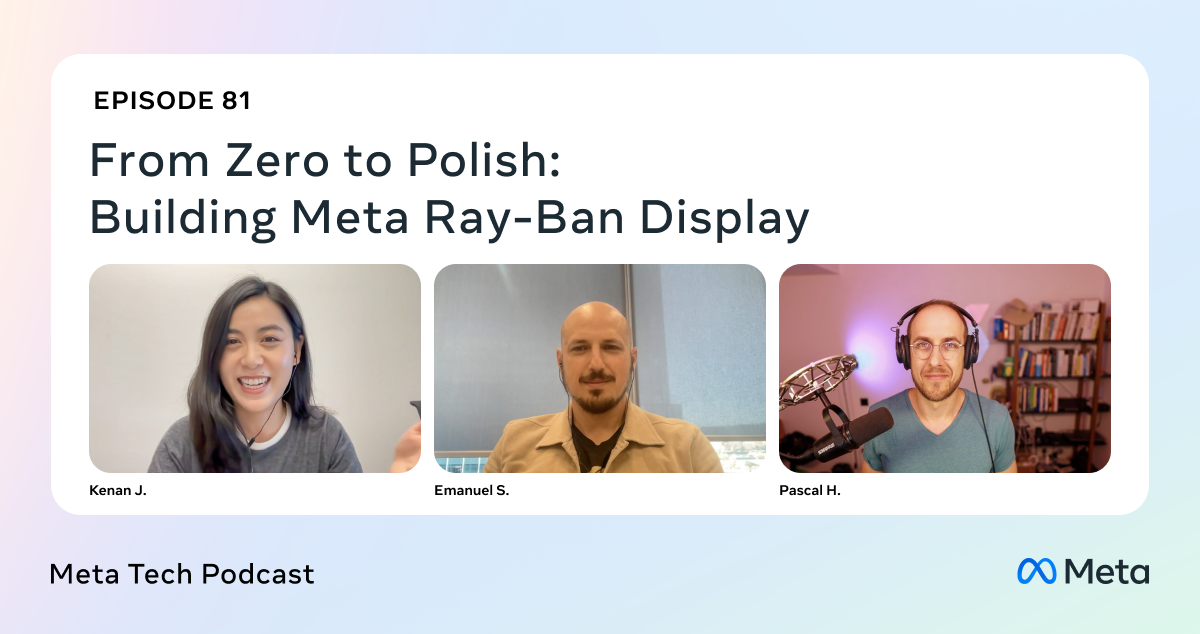 From Concept to Perfection: Building Meta Ray-Ban Display