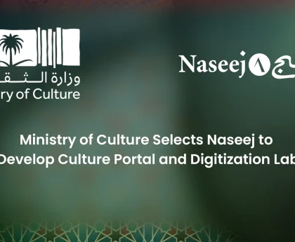 Ministry of Culture Collaborates with Naseej for Culture Portal Development, Digitization Lab, and Preservation Repository