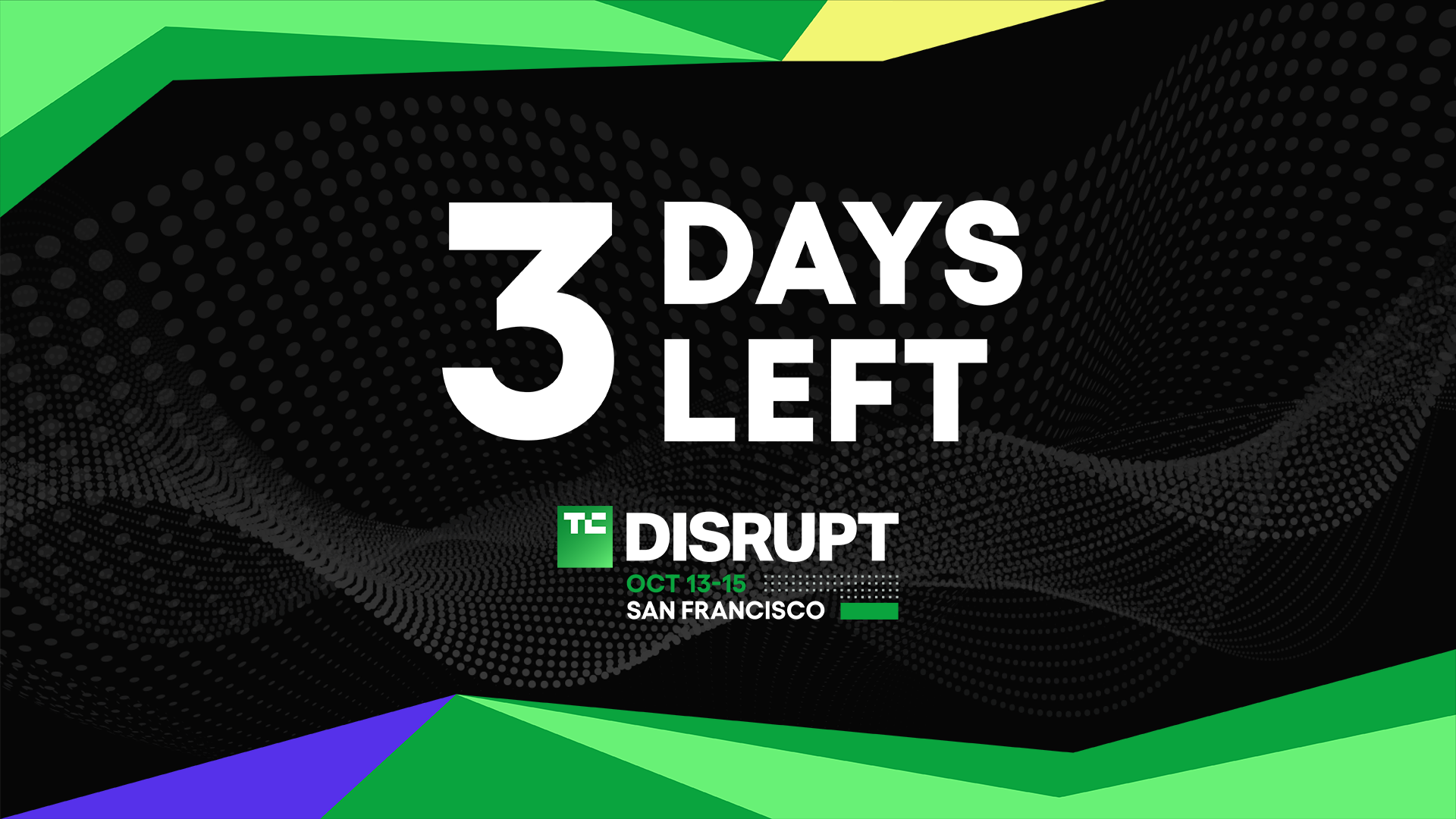 Only 3 Days Left: Save Up to $680 on Your TechCrunch Disrupt 2026 Ticket