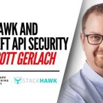 StackHawk and Shift-Left API Security with Scott Gerlach - Software Engineering Daily