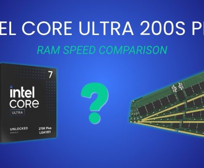 7200 vs 5600 Mbps RAM for Core Ultra 200S Plus Processors