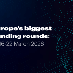 Europe's Largest Funding Rounds This Week (March 16-22)