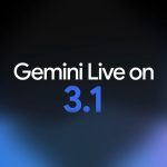 Gemini 3.1 Flash Live Improves AI Real-Time Support Features