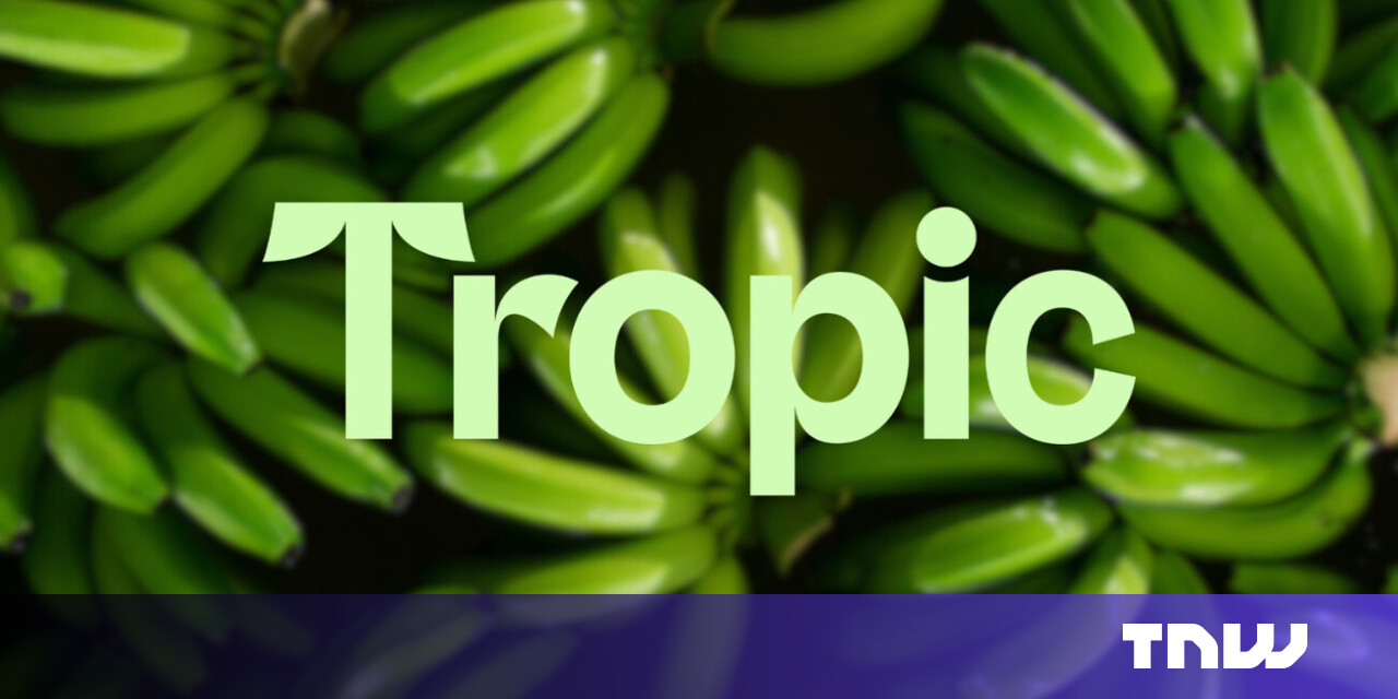Tropic Secures $105M for Scaling Gene-Edited Bananas
