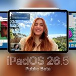 Apple Introduces Public Betas for iPadOS 26.5, watchOS 26.5, along with Other Updates