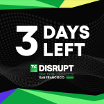Final 3 days to save up to $500 on your TechCrunch Disrupt 2026 pass