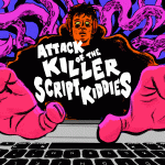 Invasion of the Menacing Script Kiddies