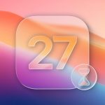 iOS 27 Launch Date: Significant Upcoming Update for iPhone Revealed
