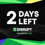 Last 2 Days to Save Up to $500 on Your TechCrunch Disrupt 2026 Ticket