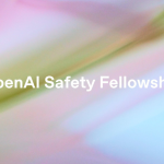 OpenAI Introduces Safety Fellowship
