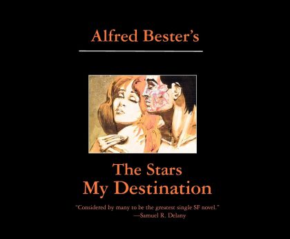 "The Stars My Destination: A Classic of Proto-Cyberpunk"