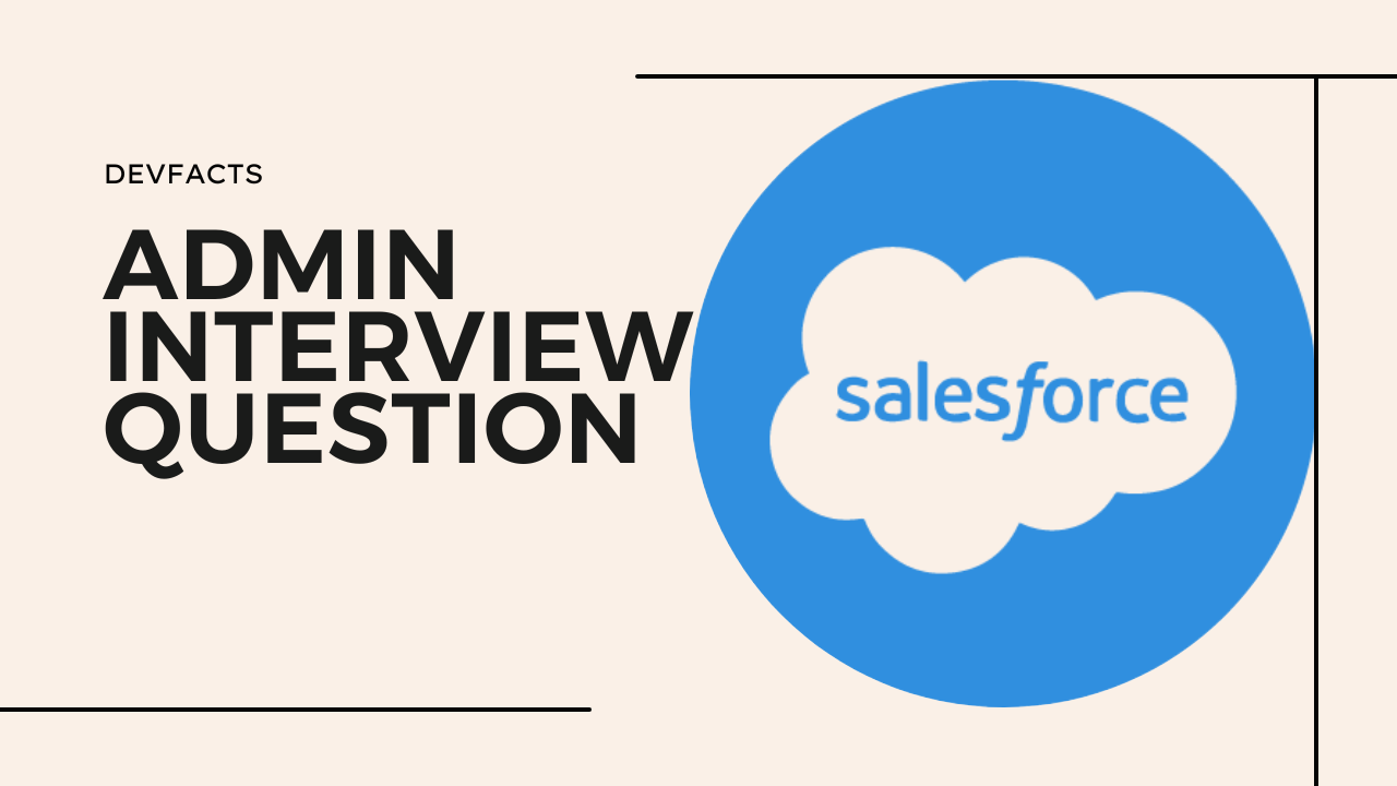 Top Interview Questions for Salesforce Administrators