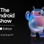 How to Watch The Android Show Live: Discover What's New from Google