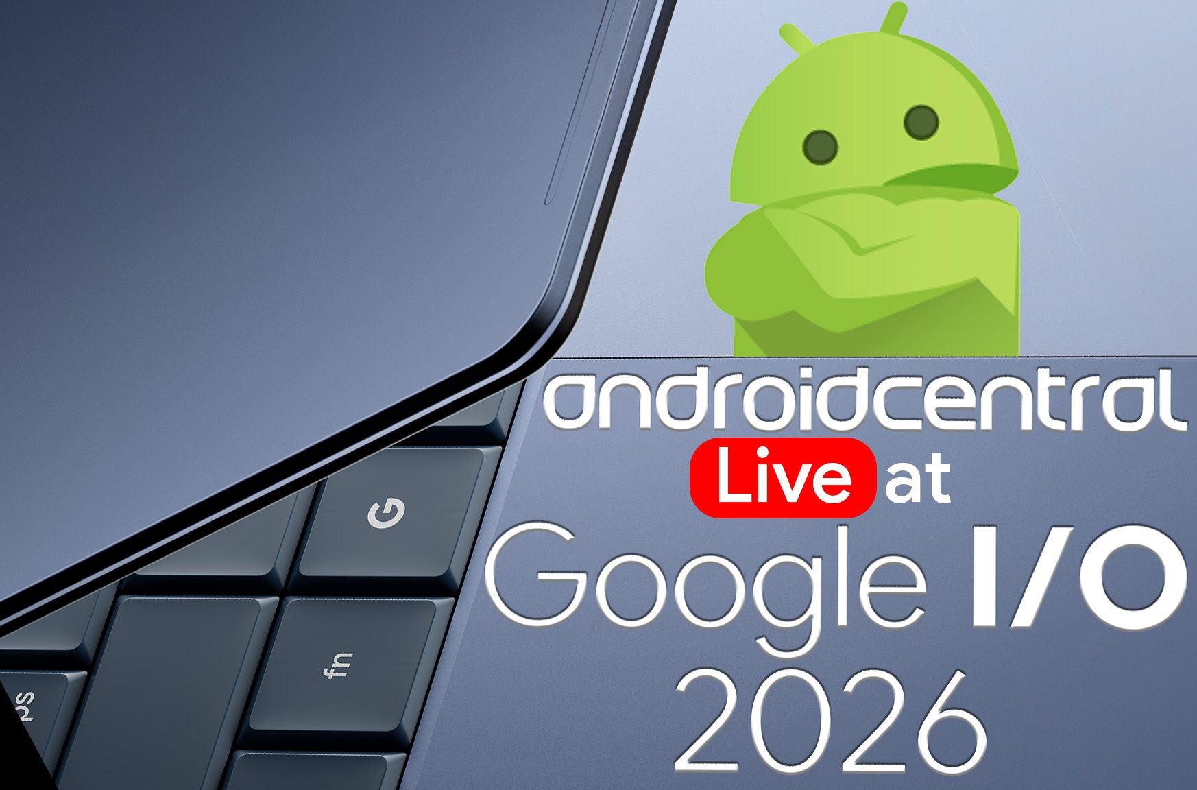 Live Reporting of Google I/O 2026: Android 17, Android XR Eyewear, and Gemini AI Enhancements